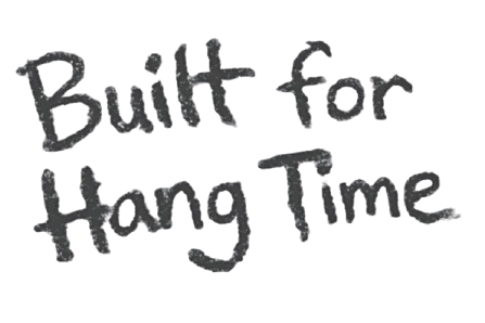 Text 'Built for Hang Time' on a white background