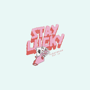 STAY LUCKY TEE - FLOATWEARCO